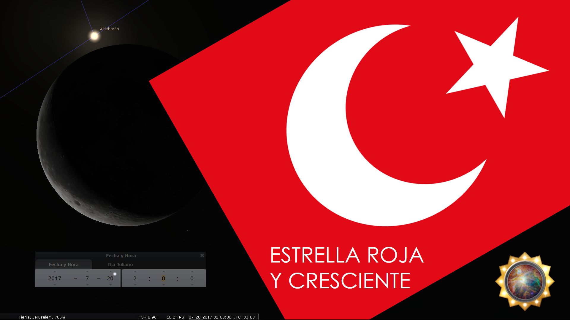 Imagen que muestra una representación astronómica y un emblema. A la izquierda, un modelo digital de la Tierra y el sistema solar con la estrella Aldebarán visible detrás de la Luna creciente. A la derecha, una bandera roja con una luna creciente y una estrella blanca. En la parte inferior, un indicador de fecha y hora que muestra "2017-7-20".