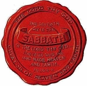 A red circular seal featuring embossed text and a central emblem. The text reads, "THE LORD THY GOD, THE SEVENTH DAY IS THE SABBATH OF THE LORD THY GOD. FOR IN SIX DAYS THE LORD MADE HEAVEN AND EARTH," referencing Exodus 20:8-11.