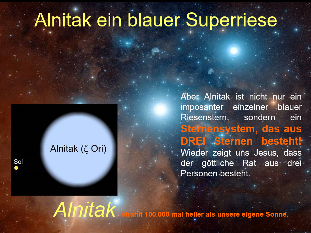 Ein Bild, das den blauen Überriesen Alnitak im Sternbild Orion zeigt. Links ist ein Sternenvergleichsdiagramm zu sehen, auf dem Alnitak und Sol (unsere Sonne) nebeneinander dargestellt sind, wobei Alnitak deutlich größer und heller erscheint. Der Text erklärt, dass Alnitak ein Teil eines Systems aus drei Sternen ist und 100.000 Mal heller strahlt als die Sonne.