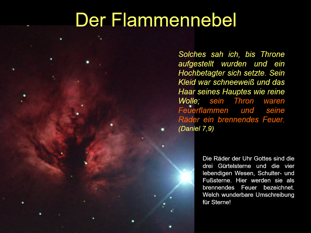 Ein astronomisches Bild des Flammennebels im Sternbild, das den Eindruck eines brennenden Feuers vermittelt, umgeben von Sternen. Begleitender Text zitiert Daniel 7,9 und gibt eine Interpretation der Sterne als himmlische Räder.
