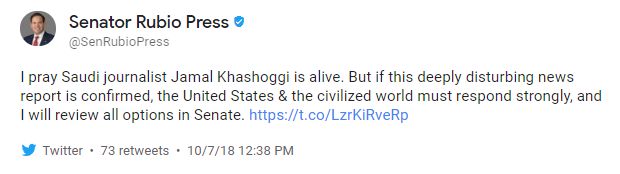 Screenshot of a tweet from Senator Rubio Press, expressing hope for the safety of Saudi journalist Jamal Khashoggi and stating a strong response would be needed if negative reports are confirmed. The tweet also mentions reevaluating all options in the Senate. Includes a link and shows 73 retweets.