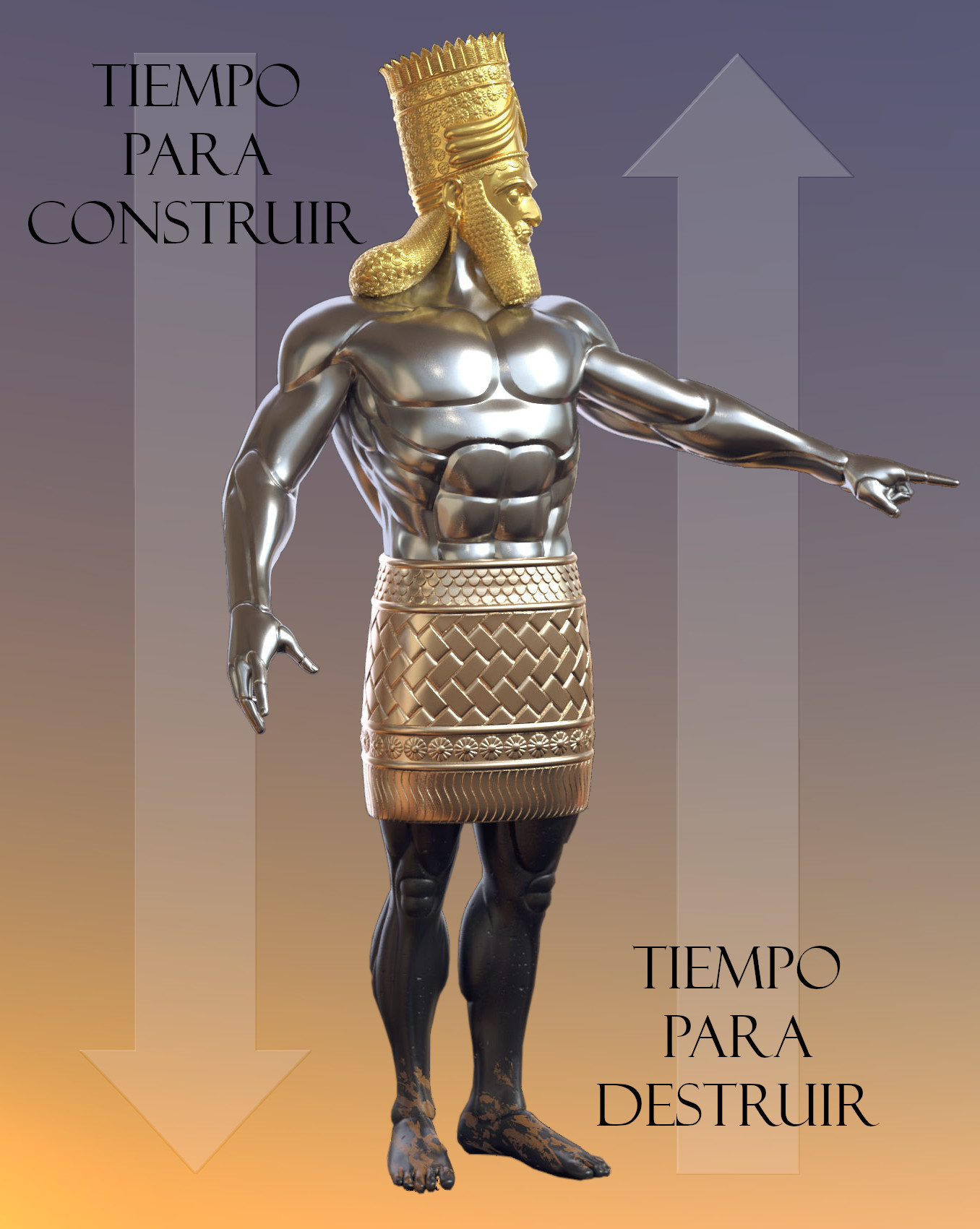Imagen de una figura masculina estilizada con torso de plata y piernas de hierro y arcilla, usando un tocado dorado elaborado. La figura apunta hacia adelante con un brazo extendido, sobre un fondo que simula un amanecer o un atardecer. Texto superior e inferior dice "Tiempo para Construir" y "Tiempo para Destruir".
